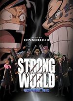 One Piece Film: Strong World Episode 0